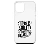 Custodia per iPhone 12/12 Pro C'è abilità in ogni disabilità Inspirational
