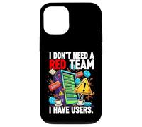 Custodia per iPhone 12/12 Pro Cybersecurity Humor I Don't Need A Red Team Users