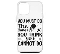 Custodia per iPhone 12/12 Pro Devi fare le cose che pensi di non poter fare