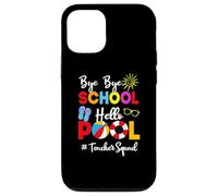 Custodia per iPhone 12/12 Pro Divertente insegnante squadra Bye-Bye School Hello Pool Summer Student