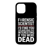 Custodia per iPhone 12/12 Pro Divertente scienziato forense dicendo che ti trovo di più