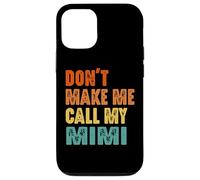Custodia per iPhone 12/12 Pro Don't Make Me Call My Mimi Vintage Divertente Nonna