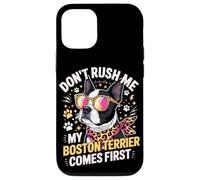 Custodia per iPhone 12/12 Pro Don't Rush Me My Boston Terrier Comes First Quote