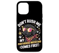 Custodia per iPhone 12/12 Pro Don't Rush Me My Portuguese Water Dog Comes First