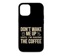 Custodia per iPhone 12/12 Pro Don't Wake Me Up Until I'm Having The Coffee