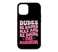 Custodia per iPhone 12/12 Pro Dudes Be Named Max And Be Doing The Minimum Divertente Meme