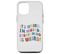 Custodia per iPhone 12/12 Pro È strano che io sia strano Motivazione ispirazionale