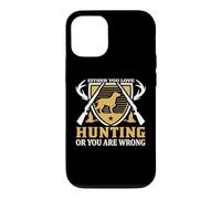 Custodia per iPhone 12/12 Pro Either You Love Hunting Or You Are Wrong Hunter Life