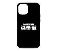 Custodia per iPhone 12/12 Pro Fun You Find It Offensive? That's Why I Do It Rude Joke