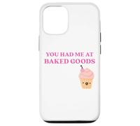 Custodia per iPhone 12/12 Pro Fun You Had Me at Baked Goods Cupcake Dessert