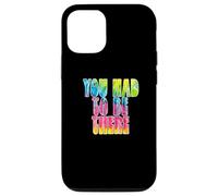 Custodia per iPhone 12/12 Pro Fun You Had To Be There Colorful Tie Dye Design
