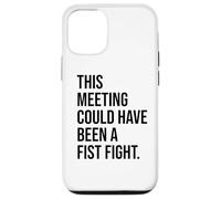 Custodia per iPhone 12/12 Pro Funny Coworker This Meeting Could Have Been a Fist Fight