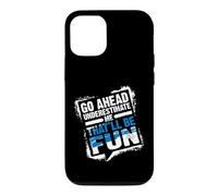 Custodia per iPhone 12/12 Pro Go Ahead Underestimate Me That'll Be Fun Summer Gift