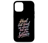 Custodia per iPhone 12/12 Pro Heal Out Loud We Almost Lost You In The Silence -