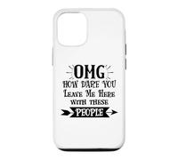 Custodia per iPhone 12/12 Pro How Dare You Leave Me Here With These People Funny Coworker