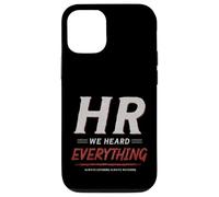 Custodia per iPhone 12/12 Pro HR We Heard Everything Funny Human Resources Office Humor