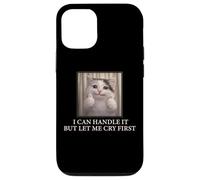 Custodia per iPhone 12/12 Pro I Can Handle It Simpatico Gatto Meme Divertente Umorismo esistenziale