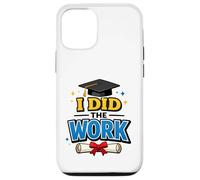 Custodia per iPhone 12/12 Pro I Did The Work Graduation Cap Proud Graduate Design Tee