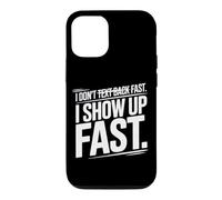 Custodia per iPhone 12/12 Pro I DON'T TEXT BACK FAST I SHOW UP FAST