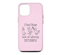 Custodia per iPhone 12/12 Pro I Find Your Lack of Whimsy Disturbing Goose Silly Whimsical