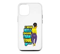 Custodia per iPhone 12/12 Pro I Wear Heels Bigger Than You D Funny Black Queen Melanina Fun