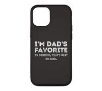 Custodia per iPhone 12/12 Pro I'm Dad's Favorite That's What He Said Funny Sibling