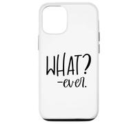 Custodia per iPhone 12/12 Pro Im Just Saying Whatever Sign that Says What Ever Sarcastic