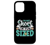 Custodia per iPhone 12/12 Pro I'm Not Short I'm Fun Sized