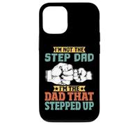 Custodia per iPhone 12/12 Pro I'm Not The Step Dad I'm The Dad That Stepped Up Stepfather