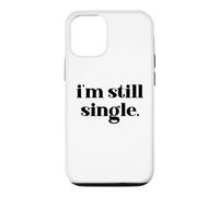 Custodia per iPhone 12/12 Pro I'm Still Single Funny Saying Im Single and Ready to Mingle