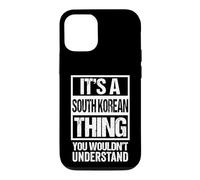 Custodia per iPhone 12/12 Pro It's A South Korean Thing You Wouldn't Understand Korea