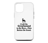 Custodia per iPhone 12/12 Pro J'ai laissé mon Greyhound pour être ici, mieux vaut que ce