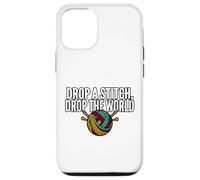 Custodia per iPhone 12/12 Pro Knitter Humor Drop A Stitch Drop The World