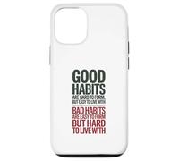 Custodia per iPhone 12/12 Pro Le buone abitudini sono difficili da formare, citazione positiva