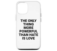 Custodia per iPhone 12/12 Pro L'unica cosa più potente dell'odio è l'amore