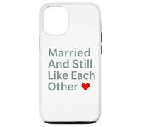 Custodia per iPhone 12/12 Pro Married And Still Like Each Other Funny Marriage Design