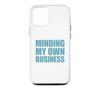 Custodia per iPhone 12/12 Pro Minding My Own Small Business, Minding My Own Business