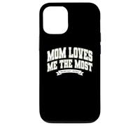 Custodia per iPhone 12/12 Pro Mom's Favorite Funny Mother's Day, Mom Loves Me The Most