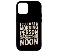 Custodia per iPhone 12/12 Pro Morning Person If Noon Was Morning -
