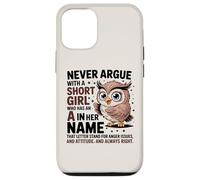 Custodia per iPhone 12/12 Pro Never Argue With A Short Girl Who Has An 'A', simpatico design a forma di gufo