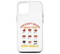 Custodia per iPhone 12/12 Pro Non puoi mai avere troppe griglie BBQ Grilling Master