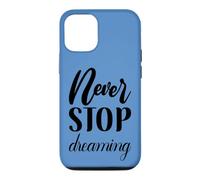 Custodia per iPhone 12/12 Pro Non smettere mai di sognare Inspirational Cursive Typography