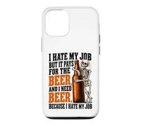 Custodia per iPhone 12/12 Pro Odio il mio lavoro ma paga per bere birra Ho bisogno di birre