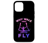 Custodia per iPhone 12/12 Pro Perché camminare quando puoi volare, volare yoga aereo, sete aeree