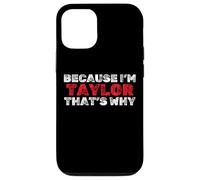 Custodia per iPhone 12/12 Pro Perché mi chiamo Taylor Ecco Nome divertente
