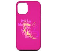 Custodia per iPhone 12/12 Pro "POR LA MANANA CAFE POR LA TARDE RON" Testo Bianco