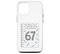 Custodia per iPhone 12/12 Pro Quante volte ho chiesto ai miei studenti di prestare attenzione 67