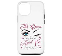 Custodia per iPhone 12/12 Pro Questa regina è nata ad aprile 13 Living My Best Life Queen