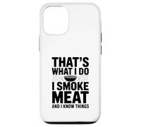 Custodia per iPhone 12/12 Pro Questo è quello che faccio, fumo carne e so che amante del barbecue