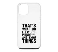 Custodia per iPhone 12/12 Pro Questo è quello che faccio, suono il pianoforte e so cose